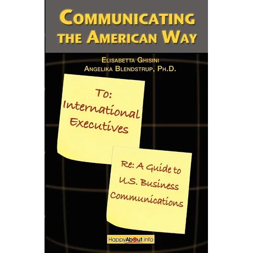 Communicating the American Way: A Guide to Business Communications in the U.S.