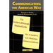 Communicating the American Way: A Guide to Business Communications in the U.S.