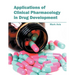 Applications of Clinical Pharmacology in Drug Development