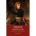 Napoleon: A Symbol for an Age: A Brief History with Documents
