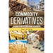 Commodity Derivatives: A Guide for Future Practitioners