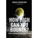 How High Can You Bounce?: Turn Setbacks Into Comebacks