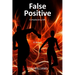 False Positive: Complacency Kills