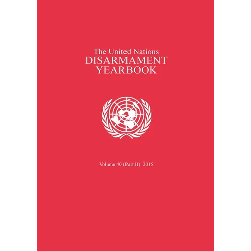 United Nations Disarmament Yearbook 2015: Part II