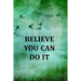 Believe You Can Do It: College Ruled Notebook With Motivational Sayings To Inspire You On Every Page - Birds And Tree On A Green Vintage Background