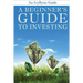 A Beginner's Guide to Investing: How to Grow Your Money the Smart and Easy Way