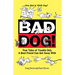 Bad Dog!: True Tales of Trouble Only a Best Friend Can Get Away with