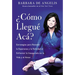 Como Llegue Aca?: Estrategias Para Renovar La Esperanza Y La Felicidad Al Enfrentar Lo Inesperado En La Vida Y El Amor