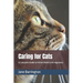 Caring for Cats: A Complete Guide to Feline Health and Happiness