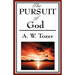 The Pursuit of God (a Christian Classic)