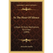 In The Hour Of Silence: A Book Of Daily Meditations For A Year (1899)