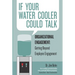 If your water cooler could talk: Organizational Engagement: Getting Beyond Employee Engagement.