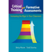 Critical Thinking and Formative Assessments: Increasing the Rigor in Your Classroom