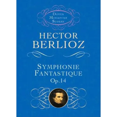 Symphonie Fantastique, Op. 14 (Episode in the Life of an Artist)