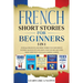 French Short Stories for Beginners 5 in 1: Over 500 Dialogues and Daily Used Phrases to Learn French in Your Car. Have Fun & Grow Your Vocabulary, wit