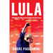 Lula: A People's President and the Fight for Brazil's Future