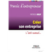 Créer son entreprise: L'anti-manuel...
