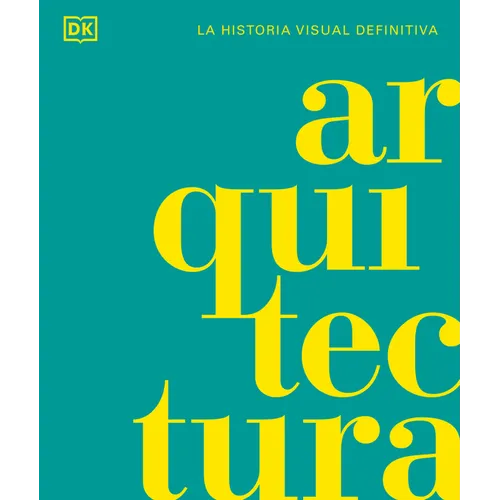 Arquitectura (Architecture): La Historia Visual Definitiva