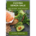 Cucina Senza Sale: Gusti Deliziosi, Salute Eccellente