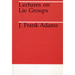 Lectures on Lie Groups
