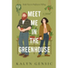 Meet Me in the Greenhouse: A Forced Proximity Cozy Rom-Com