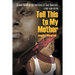 Tell This to My Mother: A Novel Based on the True Story of Coco Ramazani, a War Rape Victim