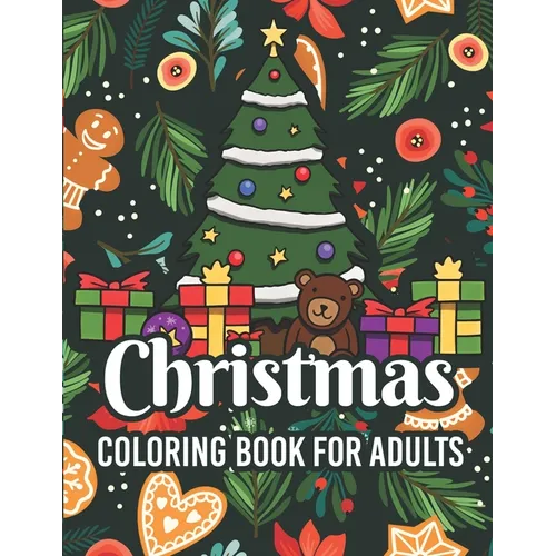 Christmas coloring book for adults: adult christmas coloring books Cute Holiday Designs and Relaxing Patterns