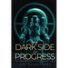 The Dark Side of Progress: Navigating the Pitfalls of Technology and Society