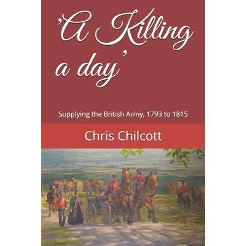 'A Killing a day': Supplying the British Army, 1793 to 1815