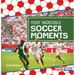 Most Incredible Soccer Moments