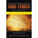 The Exciting Truth about the End-Times: A Strictly Scriptural Understanding of John's Revelation and End-Time Prophecy