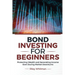 Bond Investing for Beginners: Protecting Wealth and Generating Income Even During Market Downturns