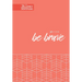 Be Brave: 365 Daily Devotions