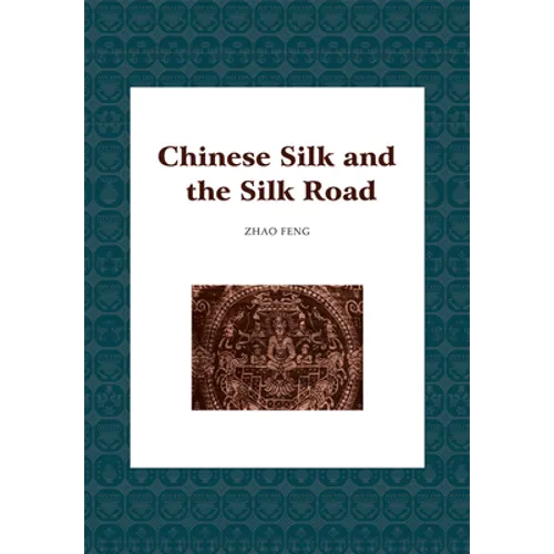 Chinese Silk and the Silk Road