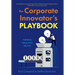 The Corporate Innovator's Playbook: Turning Ideas Into Profits