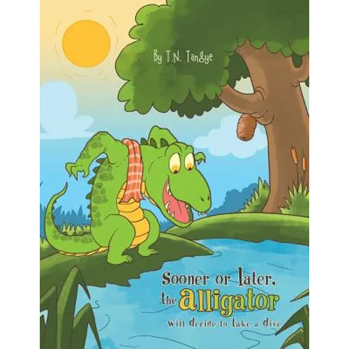 Sooner or Later, the Alligator Will Decide to Take a Dive