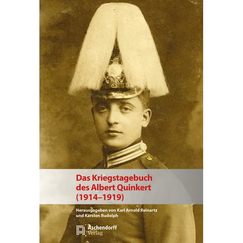Das Kriegstagebuch Des Albert Quinkert (1914-1919): Albert Quinkert (19141919)