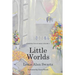 Little Worlds: Constructed of Magic: VOLUME 3