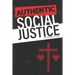 Authentic Social Justice