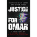 Justice For Omar: A True Story of A Sister's Resolve, A Brother's Redemption