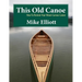 This Old Canoe: How To Restore Your Wood-Canvas Canoe