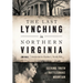 The Last Lynching in Northern Virginia: Seeking Truth at Rattlesnake Mountain
