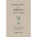 From Soil to Soul(TM): Rooted & Renewed