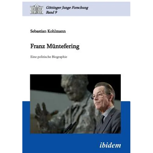 Franz Müntefering. Eine politische Biographie