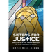 Sisters for Justice: Small Acts in the Transformation of Apartheid South Africa