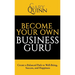 Become Your Own Business Guru: Create a Balanced Path to Well-Being, Success, and Happiness