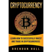 Cryptocurrency: Learn How to Successfully Invest and Trade in Cryptocurrencies