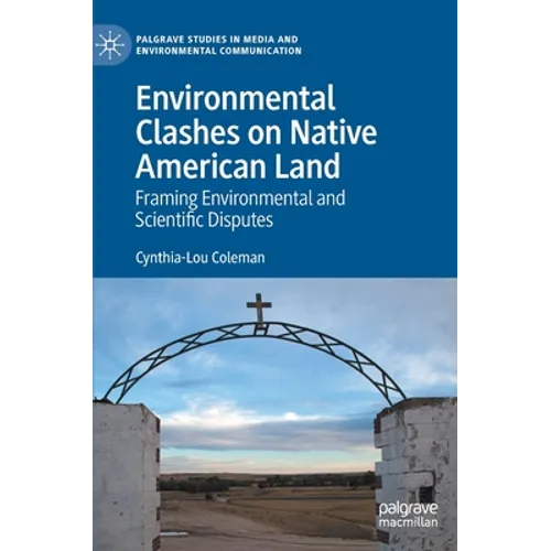 Environmental Clashes on Native American Land: Framing Environmental and Scientific Disputes