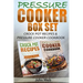 Pressure Cooker: Pressure Cooker Box Set - Crock Pot Recipes & Pressure Cooker Cookbook