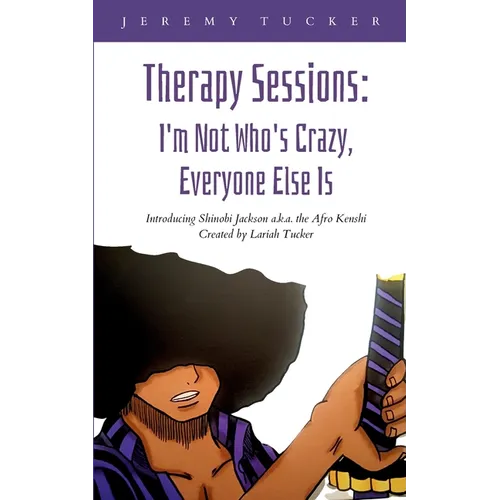 Therapy Sessions: I'm Not Who's Crazy, Everyone Else Is